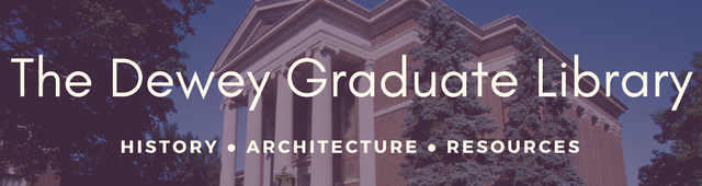 Dewey Graduate Library History