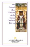 The Stained Glass Windows of the Dewey Graduate Library by Kristen Thornton-De Stafeno